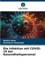 Die Infektion mit COVID-19 bei Gesundheitspersonal