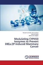 Modulating CYP450 Isozymes to Prevent DB[a, l]P-Induced Mammary Cancer