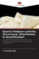 Quartz-Feldpsar-Latérite, Occurrence, Distribution & Quantification