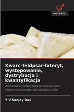 Kwarc-feldpsar-lateryt, wystepowanie, dystrybucja i kwantyfikacja