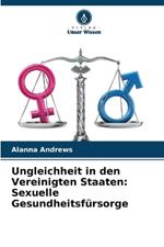 Ungleichheit in den Vereinigten Staaten: Sexuelle Gesundheitsfürsorge