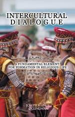 Intercultural Dialogue: A Fundamental Element for Formation in Religious Life