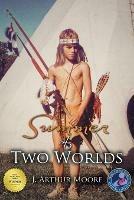 Summer of Two Worlds (3rd Edition) - J Arthur Moore - cover