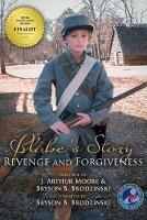 Blake's Story (Black & White - 3rd Edition): Revenge and Forgiveness - J Arthur Moore - cover