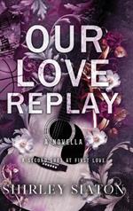 Our Love Replay