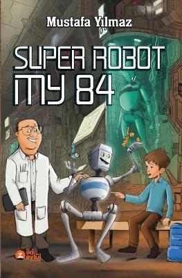 Super Robot My84 - Mustafa Yilmaz - cover