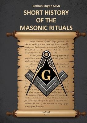 Short History of the Masonic Rituals - Serban Eugen Savu - cover