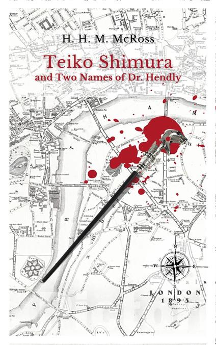 Teiko Shimura and the Two Names of Dr. Hendly - H. H. M. McRoss - ebook