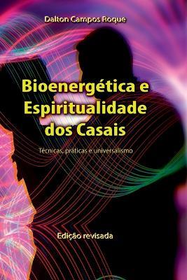 Bioenerg tica E Espiritualidade Dos Casais - Roque Dalton - cover