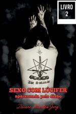 Sexo Com L?cifer - Volume 2