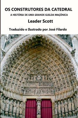 Os Construtores Da Catedral - Scott Leader - cover