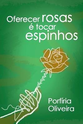 Oferecer Rosas ? Tocar Espinhos - Tavares Porf?ria - cover