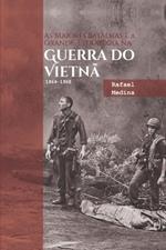 As Maiores Batalhas E A Grande-estratégia Na Guerra Do Viet