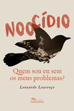 Noocidio: quem sou eu sem os meus problemas?