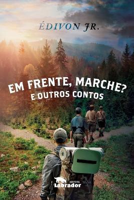 Em frente, marche? e outros contos - Edivon Jr - cover