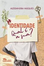 Identidade: qual e a sua?