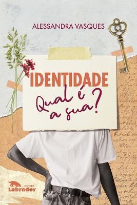 Identidade: qual e a sua? - Alessandra Mendonca Vasques Ferreira - cover