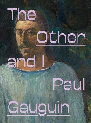 Paul Gauguin: The Other and I - cover