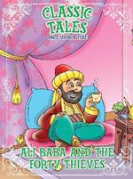 Classic Tales Once Upon a Time - Ali Baba and The Forty Thieves