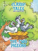 Classic Tales Once Upon a Time The Two Pigeons