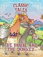 Classic Tales Once Upon a Time The Horse and The Donkey