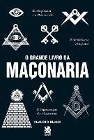 O Grande Livro Da Maconaria - Claudio Blanc - cover