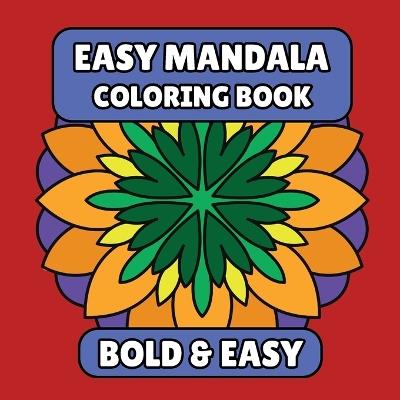 Bold & Easy Mandala Coloring Book: Bold and Easy Coloring Book for Adults, Mandalas Book - Laura Bidden - cover