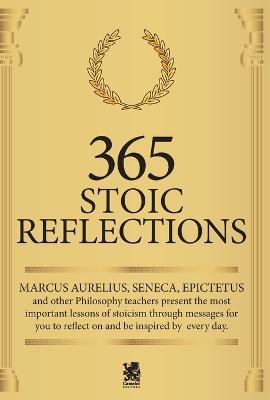 365 Stoic Reflections - Marcus Aurelius,Lucius Annaeus Seneca,Epictetus Epictetus - cover