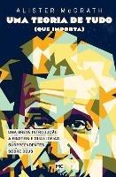 Uma teoria de tudo (que importa): Uma breve introducao a Einstein e suas ideias surpreendentes sobre Deus