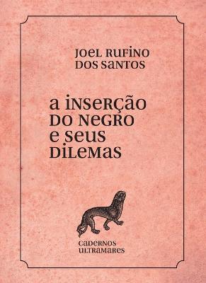 A insercao do negro e seus dilemas - Joel Rufino Santos - cover