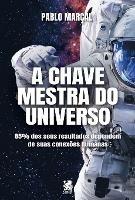 A Chave Mestra do Universo - Pablo Marcal - Pablo Marcal - cover