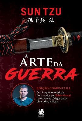 A Arte Da Guerra - Comentada Por Pablo Marcal - San Tzu - cover