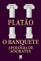 O Banquete & Apologia de Socrates - Platao Platao - cover