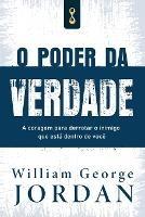 O Poder da Verdade - William George Jordan - cover