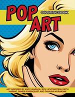 Pop Art Coloring Book inspired by Andy Warhol, Roy Lichtenstein, Keith Haring, James Rosenquist and Takashi Murakami: Fun and Easy Pin-Ups Models, Pop Art Designs and Graffiti Art.