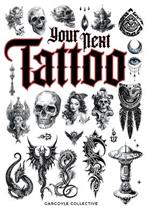 Your Next Tattoo: The Ultimate 320-page with Over 2,000 Ready-to-Use Body Art Designs to Inspire Your Next Ink. 100% Original Tattoo Designs Across 40 Categories.