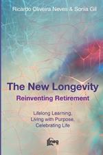 The New Longevity: Reinventing Retirement