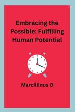 Embracing the Possible: Fulfilling Human Potential