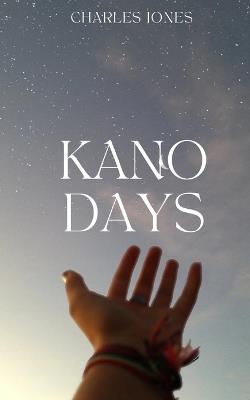 Kano Days - Charles Jones - cover