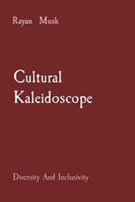 Cultural Kaleidoscope: Diversity And Inclusivity