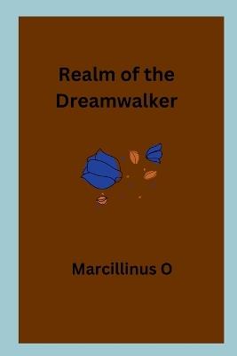 Realm of the Dreamwalker - Marcillinus O - cover