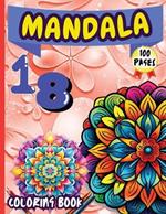 Mandala 18 Coloring Book: Stress Relieving Mandala Designs for Adults Relaxation