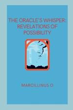The Oracle's Whisper: Revelations of Possibility