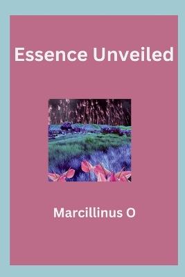 Essence Unveiled - Marcillinus O - cover