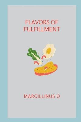 Flavors of Fulfillment - Marcillinus O - cover