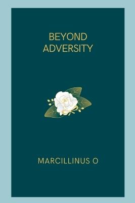 Beyond Adversity - Marcillinus O - cover