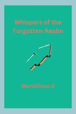 Whispers of the Forgotten Realm - Marcillinus O - cover