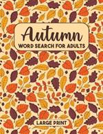 Autumn Word Search Book with Solutions: Word Find Books, Word Search Puzzle Book for All, Autumn Word Searches Puzzle Book