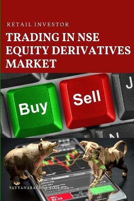 Retail Investor Trading in Nse Equity de Rivatives Market - Satyanarayana Koilada - cover