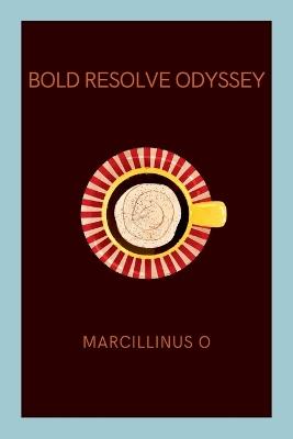 Bold Resolve Odyssey - Marcillinus O - cover